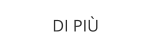 DI PIÙ